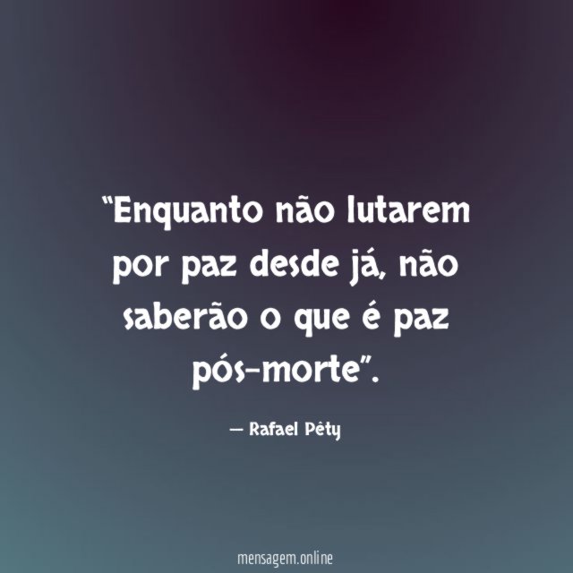 Enquanto não lutarem por paz desde já