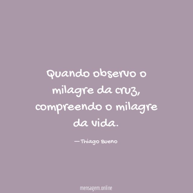 Quando observo o milagre da cruz