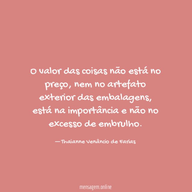 O valor das coisas não está no preço