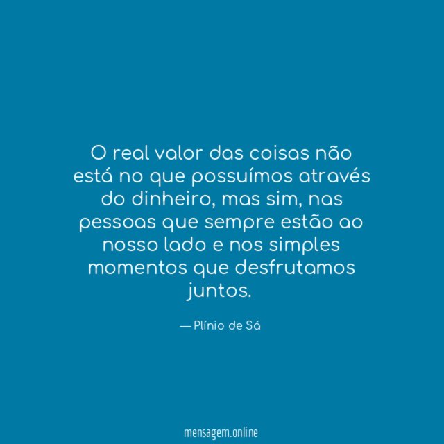 O real valor das coisas não está no