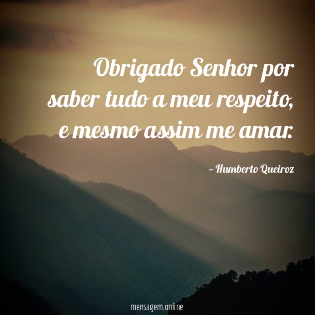 Obrigado Senhor por saber tudo a meu respeito