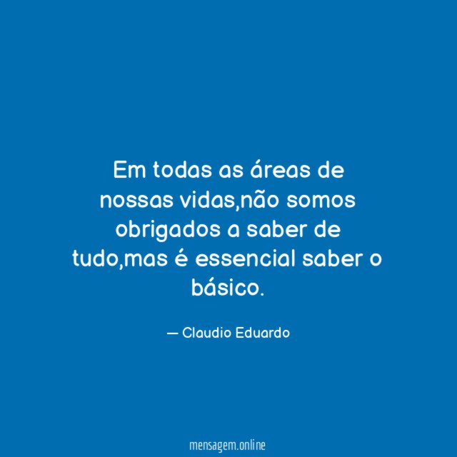 Em todas as áreas de nossas vidas
