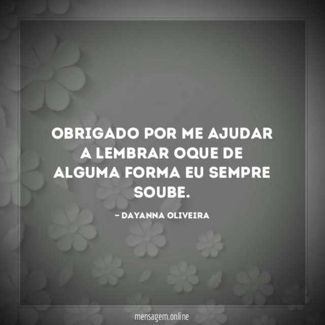 Obrigado por me ajudar a lembrar oque de