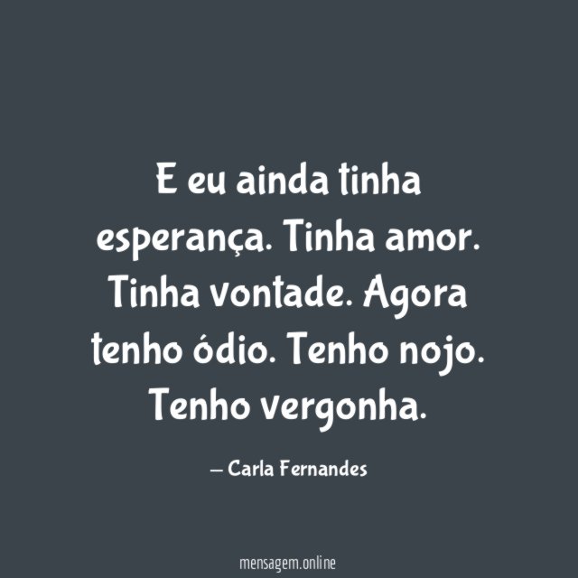 E eu ainda tinha esperança
