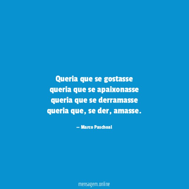 Queria que se gostasse queria que se apaixonasse queria que