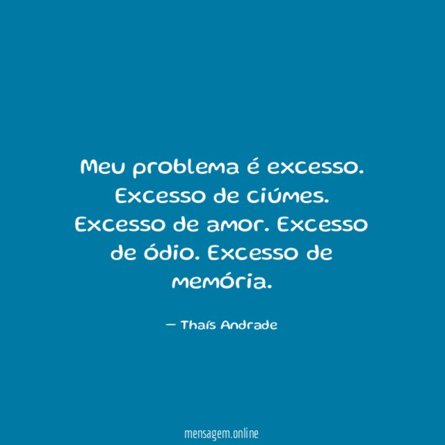 Meu problema é excesso