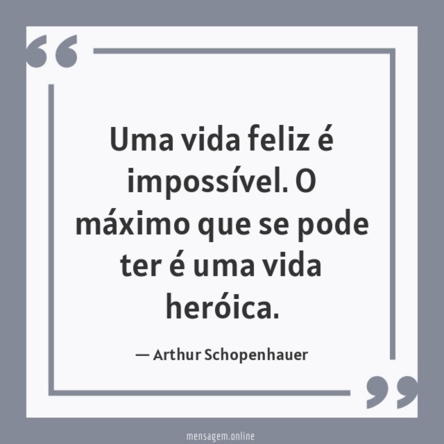 Uma vida feliz é impossível