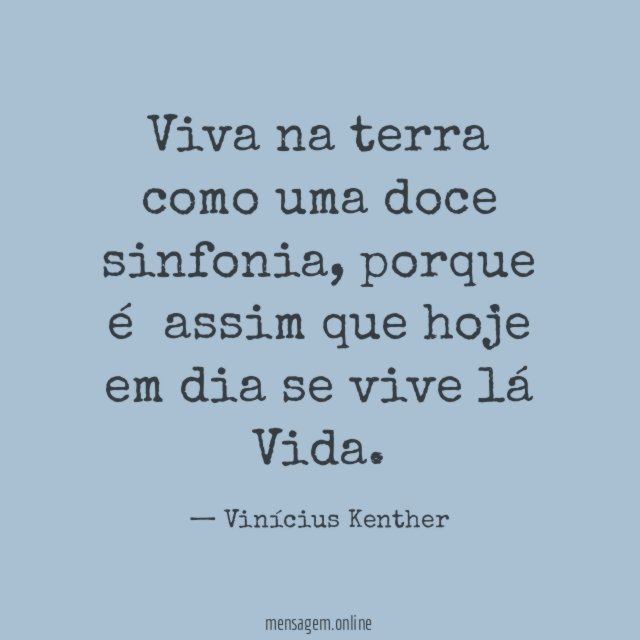 Viva na terra como uma doce sinfonia