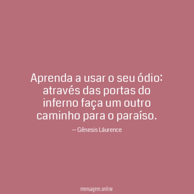 Aprenda a usar o seu ódio