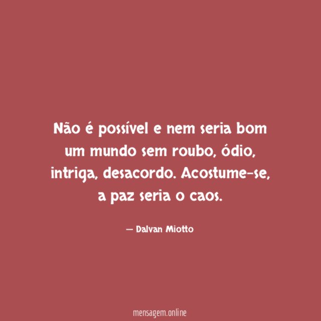Não é possível e nem seria bom um mundo sem roubo
