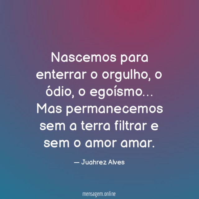 Nascemos para enterrar o orgulho