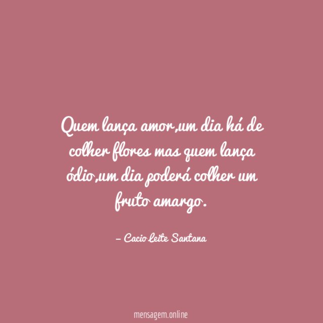 Quem lança amor