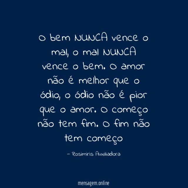 O bem NUNCA vence o mal