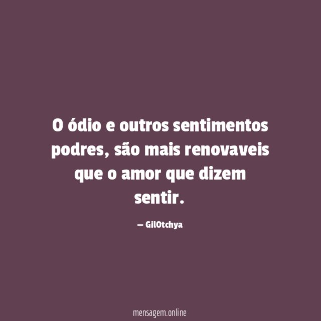 O ódio e outros sentimentos podres