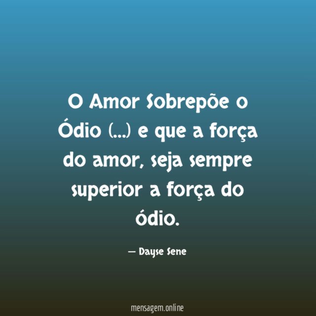 O Amor Sobrepõe o Ódio