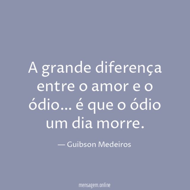 A grande diferença entre o amor e o ódio
