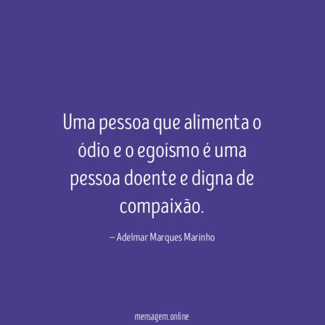 Uma pessoa que alimenta o ódio