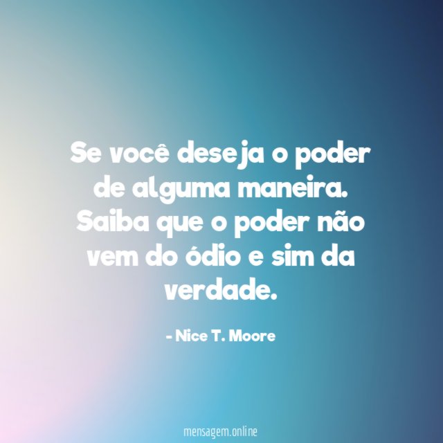 Se você deseja o poder de alguma maneira