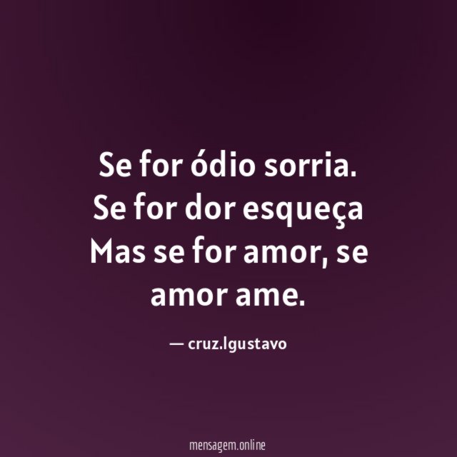 Se for ódio sorria