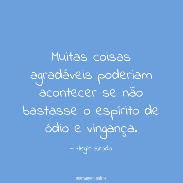 Muitas coisas agradáveis poderiam acontecer se não bastasse
