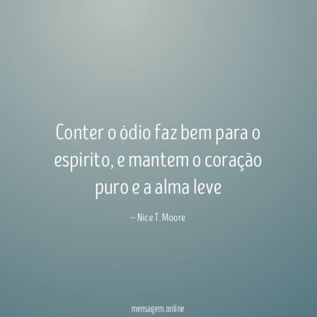 Conter o ódio faz bem para o espirito
