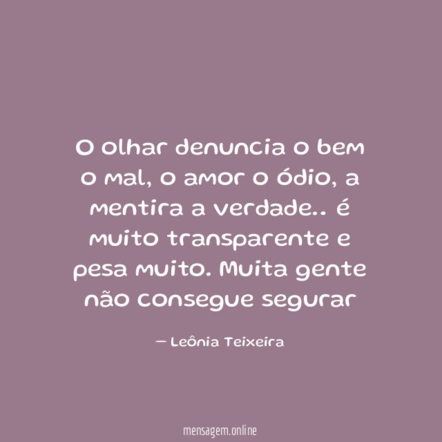 O olhar denuncia o bem o mal