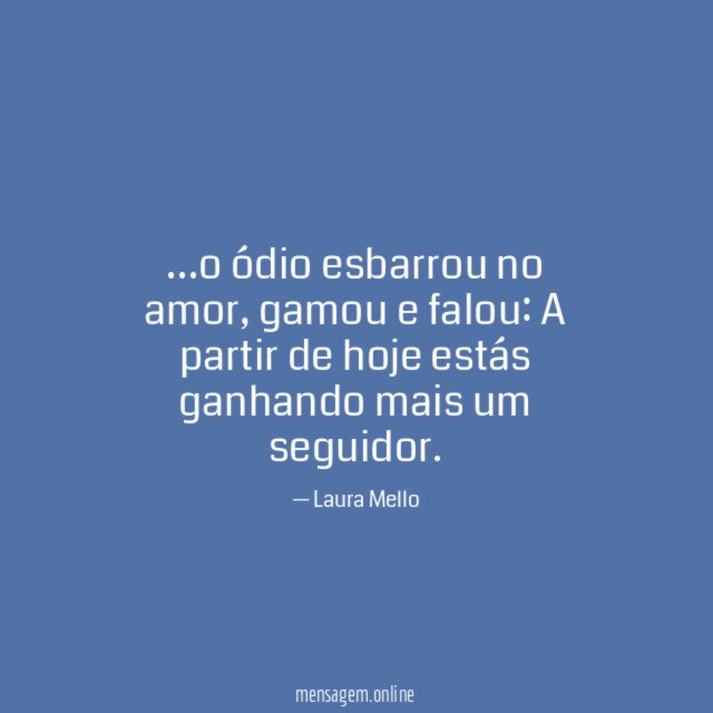 o ódio esbarrou no amor
