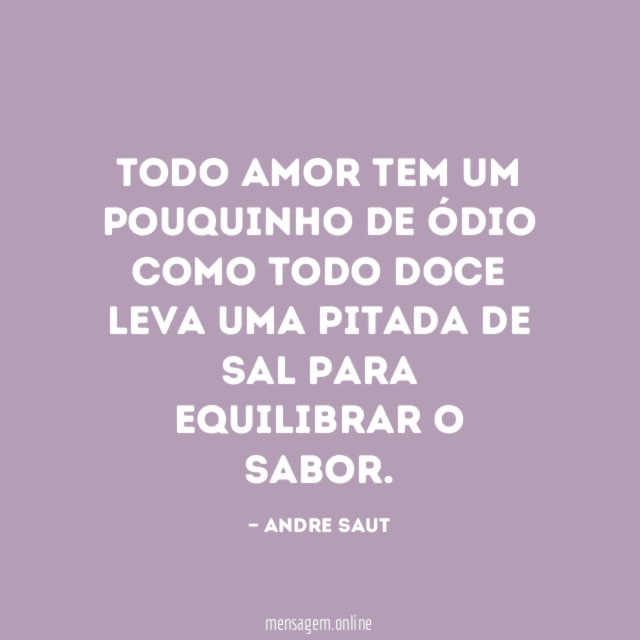 Todo amor tem um pouquinho de ódio como
