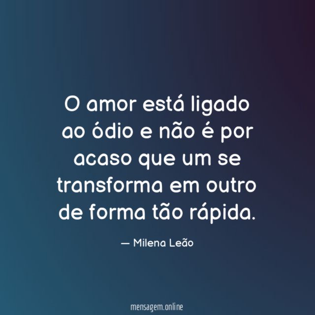 O amor está ligado ao ódio e não