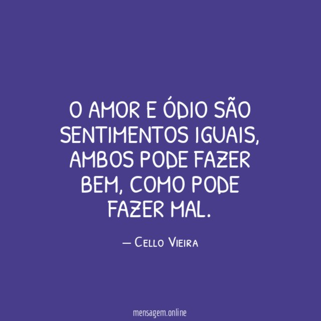 O amor e ódio são sentimentos iguais