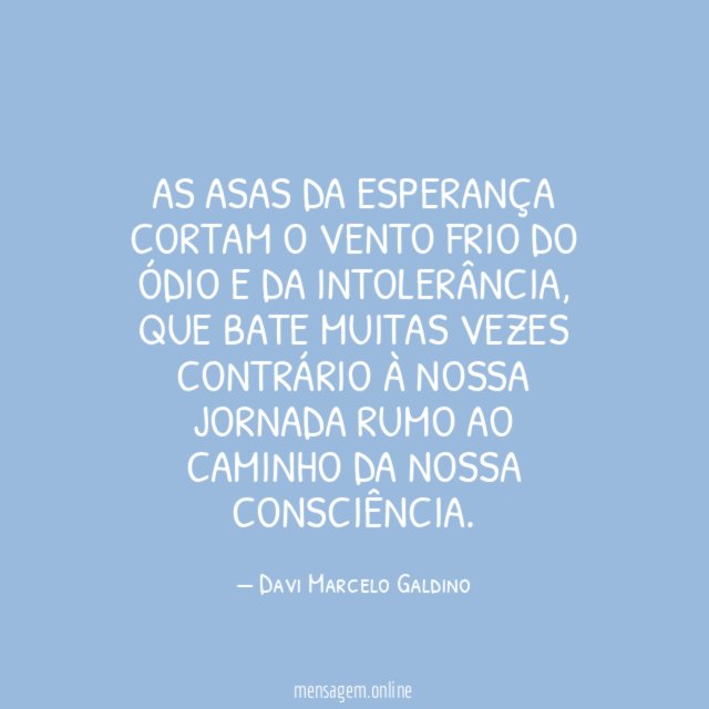 As asas da esperança cortam o vento frio