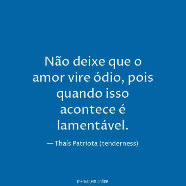Não deixe que o amor vire ódio