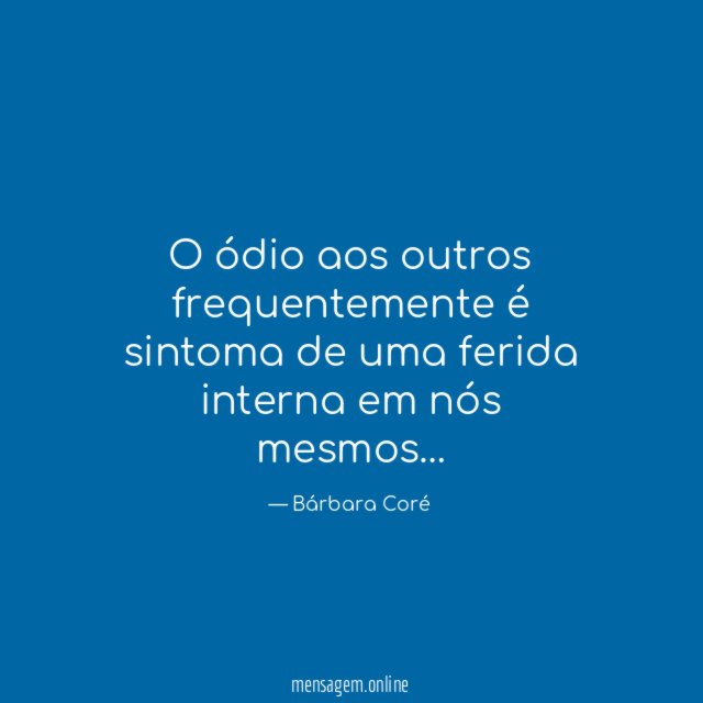 O ódio aos outros frequentemente é sintoma de