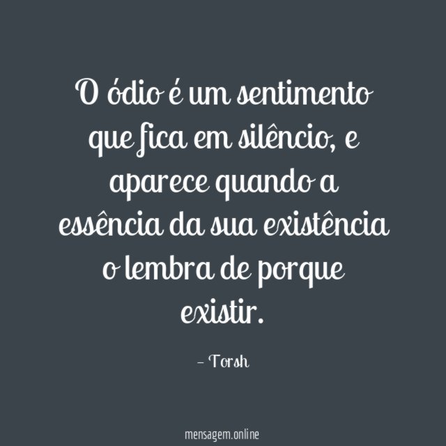 O ódio é um sentimento que fica em silêncio