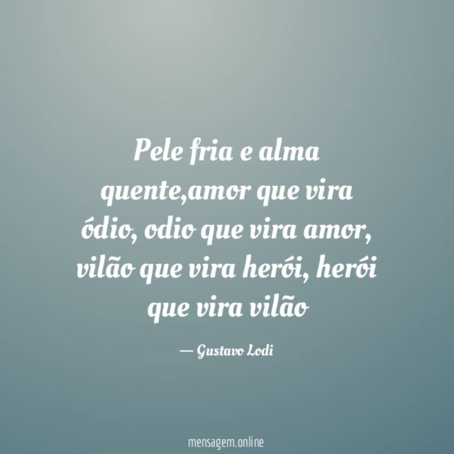 Pele fria e alma quente