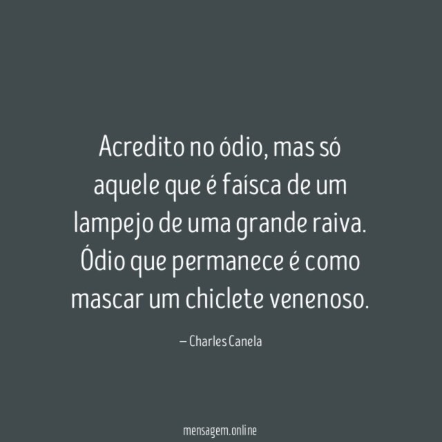 Acredito no ódio