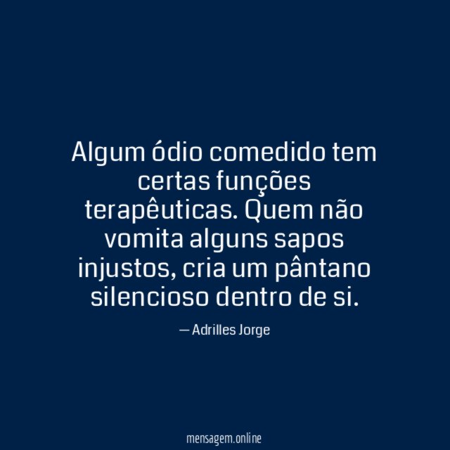 Algum ódio comedido tem certas funções terapêuticas