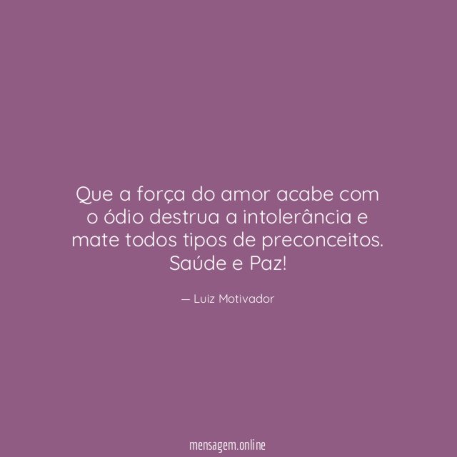 Que a força do amor acabe com