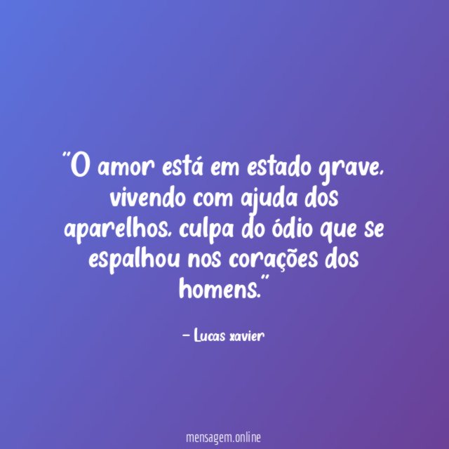'O amor está em estado grave