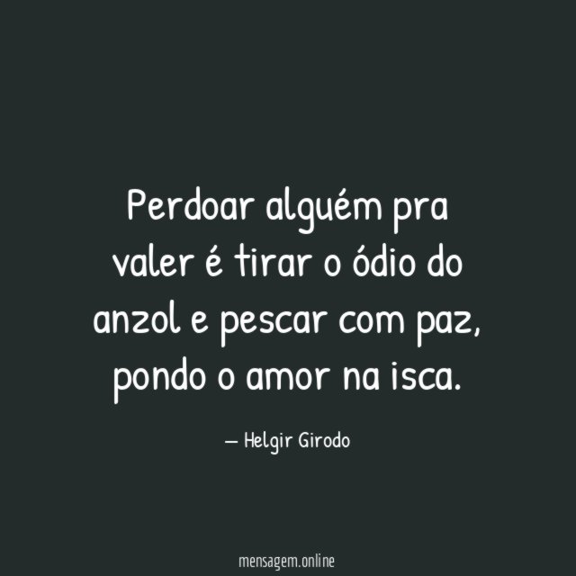 Perdoar alguém pra valer é tirar o ódio