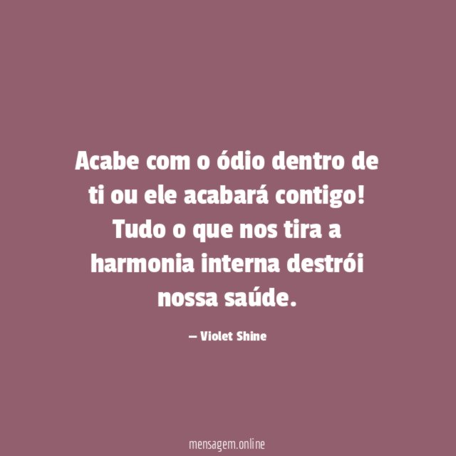 Acabe com o ódio dentro de ti ou ele acabará contigo