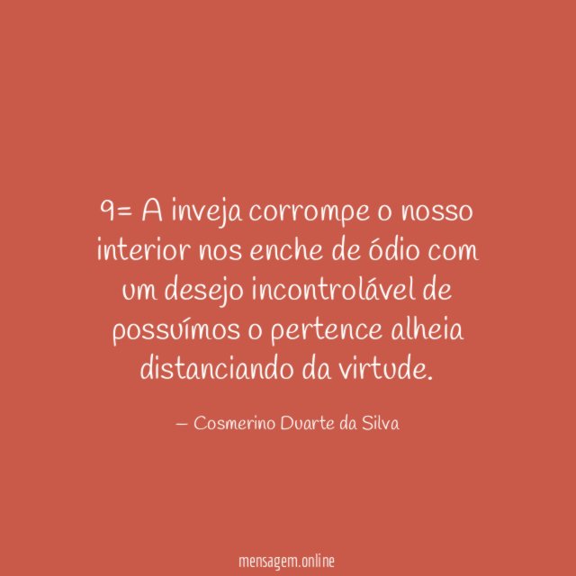 9= A inveja corrompe o nosso interior nos