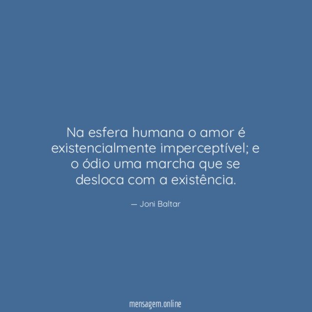 Na esfera humana o amor é existencialmente imperceptível