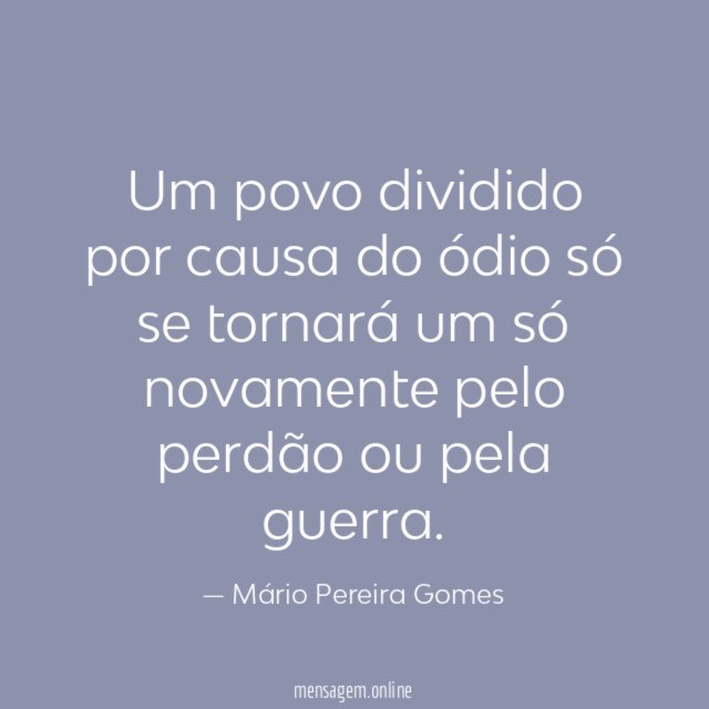 Um povo dividido por causa do ódio só