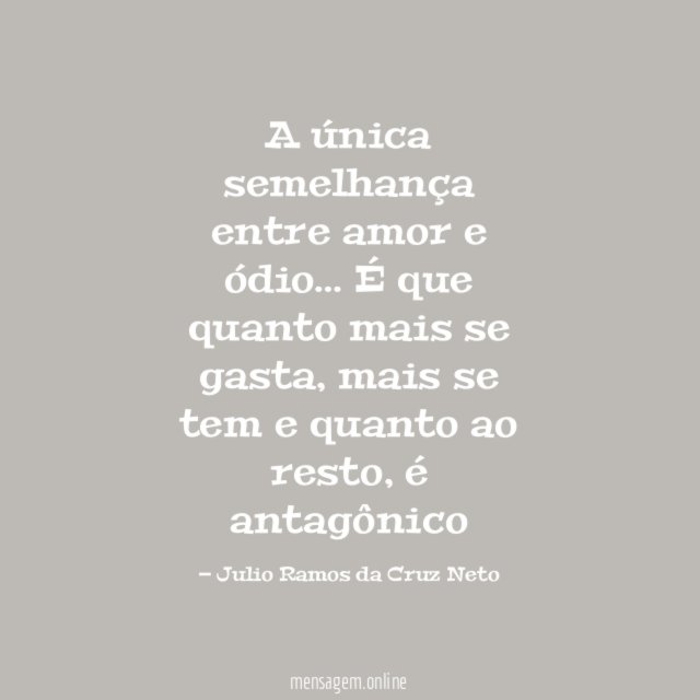 A única semelhança entre amor e ódio