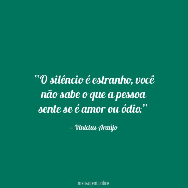 O silêncio é estranho