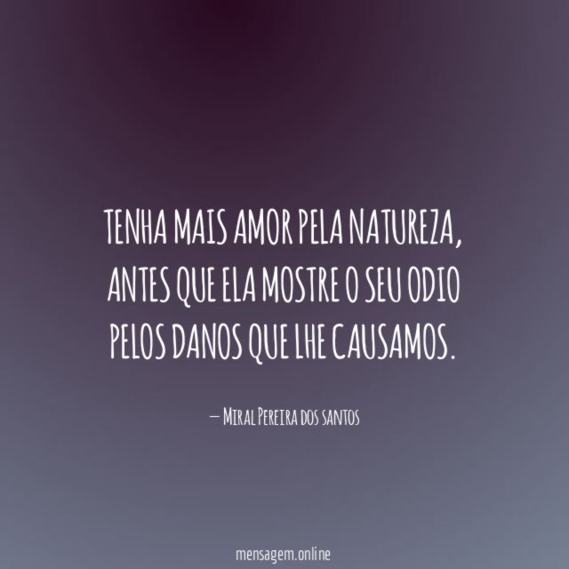 Tenha mais amor pela natureza