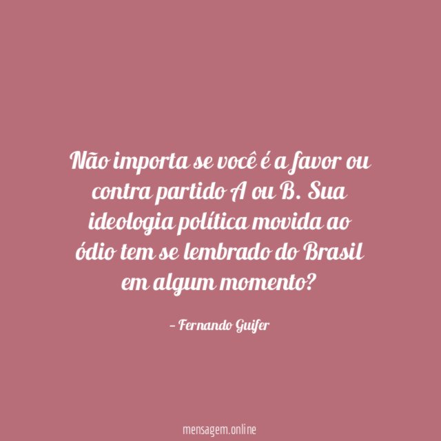 Não importa se você é a favor ou