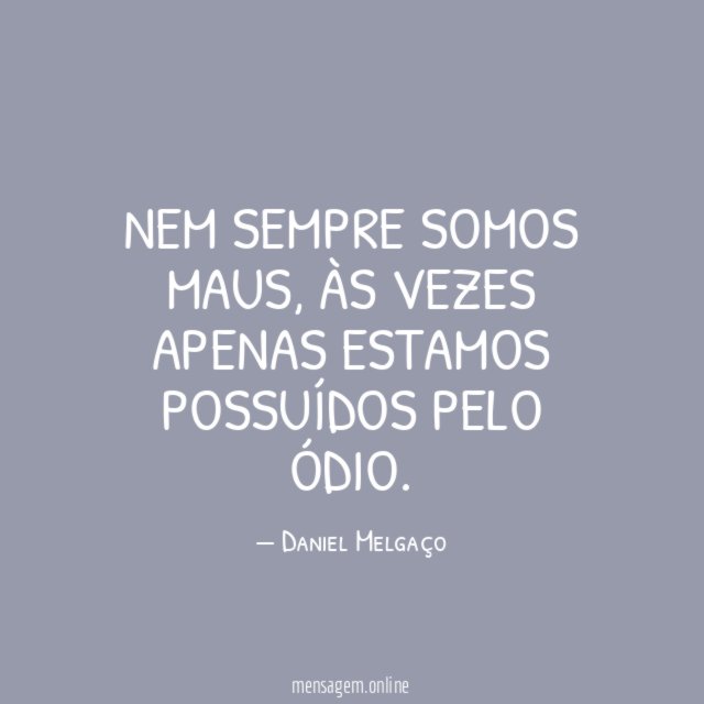 Nem sempre somos maus