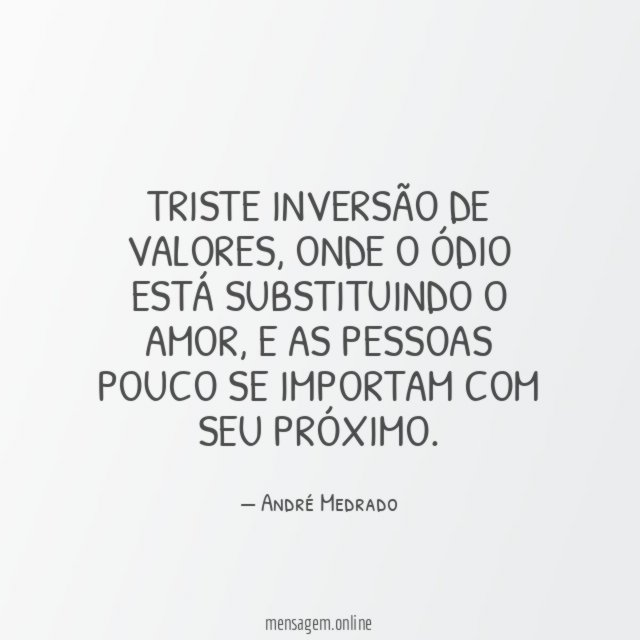 Triste inversão de valores